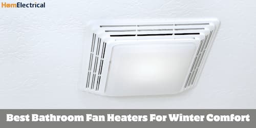 Best Bathroom Fan Heaters for Winter Comfort