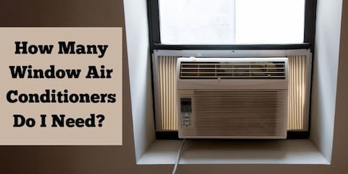 How Many Window Air Conditioners Do I Need?