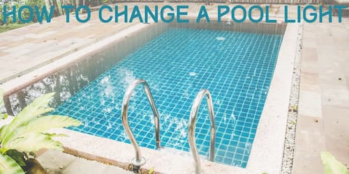 How to Change a Pool Light
