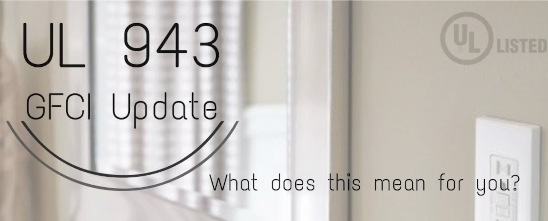 UL 943 GFCI Update