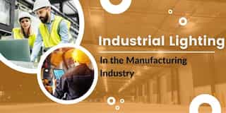 Industrial Lighting in the Manufacturing Industry