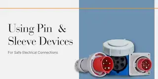Using Pin and Sleeve Devices for Safe Electrical Connections