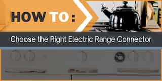 How To Choose the Right Electric Range Connector
