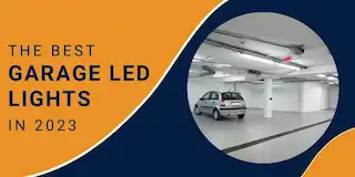 The Best Garage LED Lights in 2023