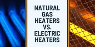 Natural Gas Heaters vs. Electric Heaters